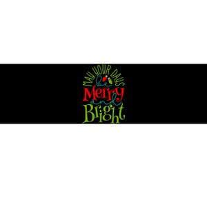 May Your Days Be Merry And Bright Bumper Sticker