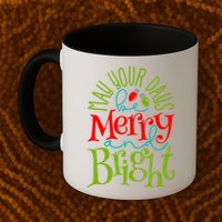 May Your Days Be Merry And Bright Mug