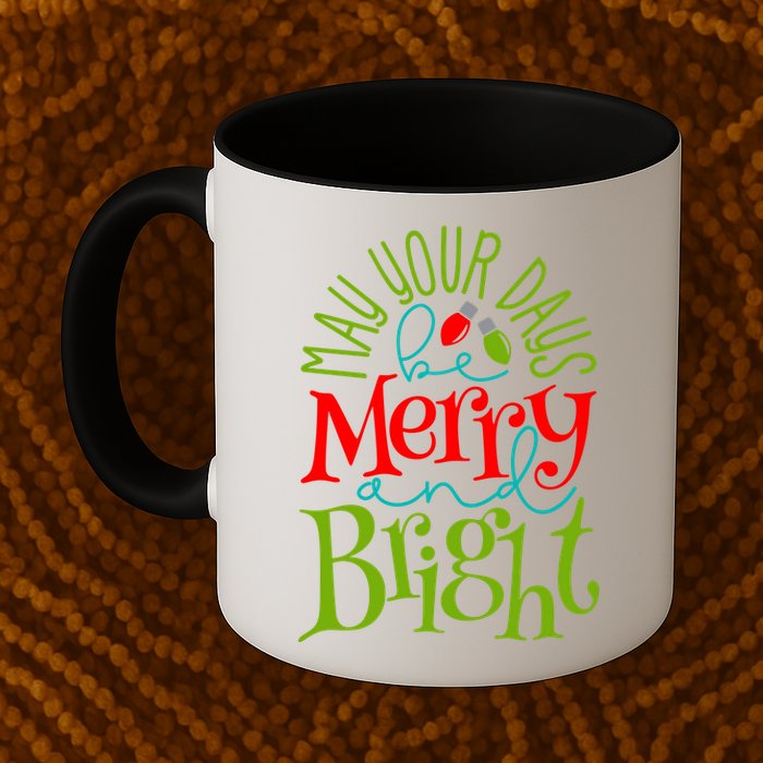May Your Days Be Merry And Bright Mug