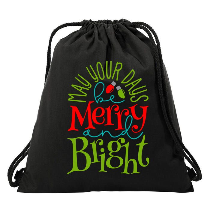 May Your Days Be Merry And Bright Drawstring Bag