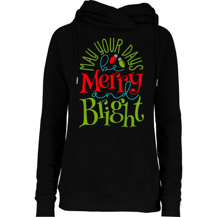 May Your Days Be Merry And Bright Womens Funnel Neck Pullover Hood