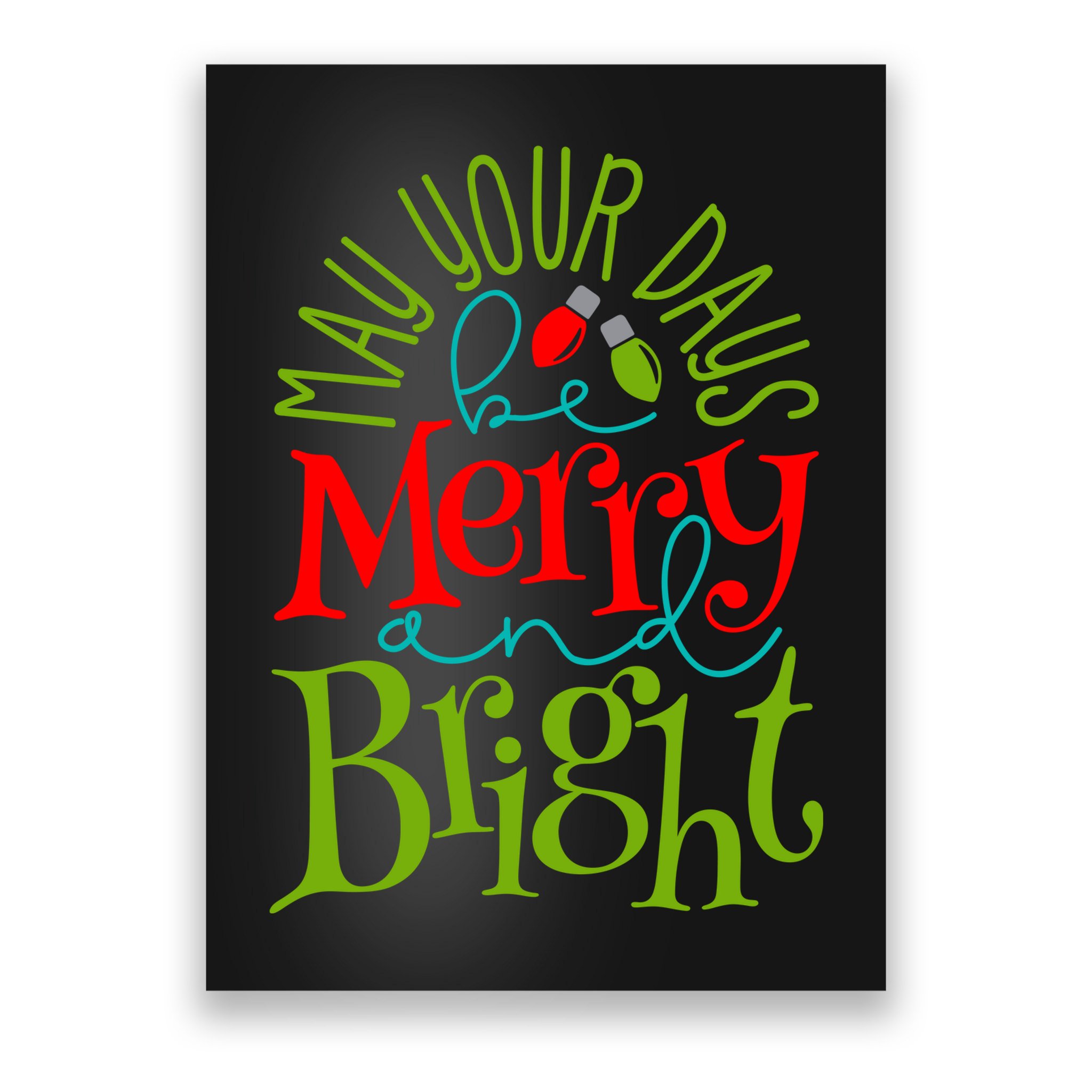 May Your Days Be Merry And Bright Poster