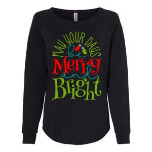 May Your Days Be Merry And Bright Womens California Wash Sweatshirt