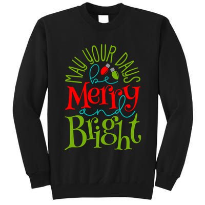 May Your Days Be Merry And Bright Tall Sweatshirt