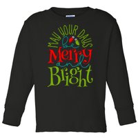 May Your Days Be Merry And Bright Toddler Long Sleeve Shirt