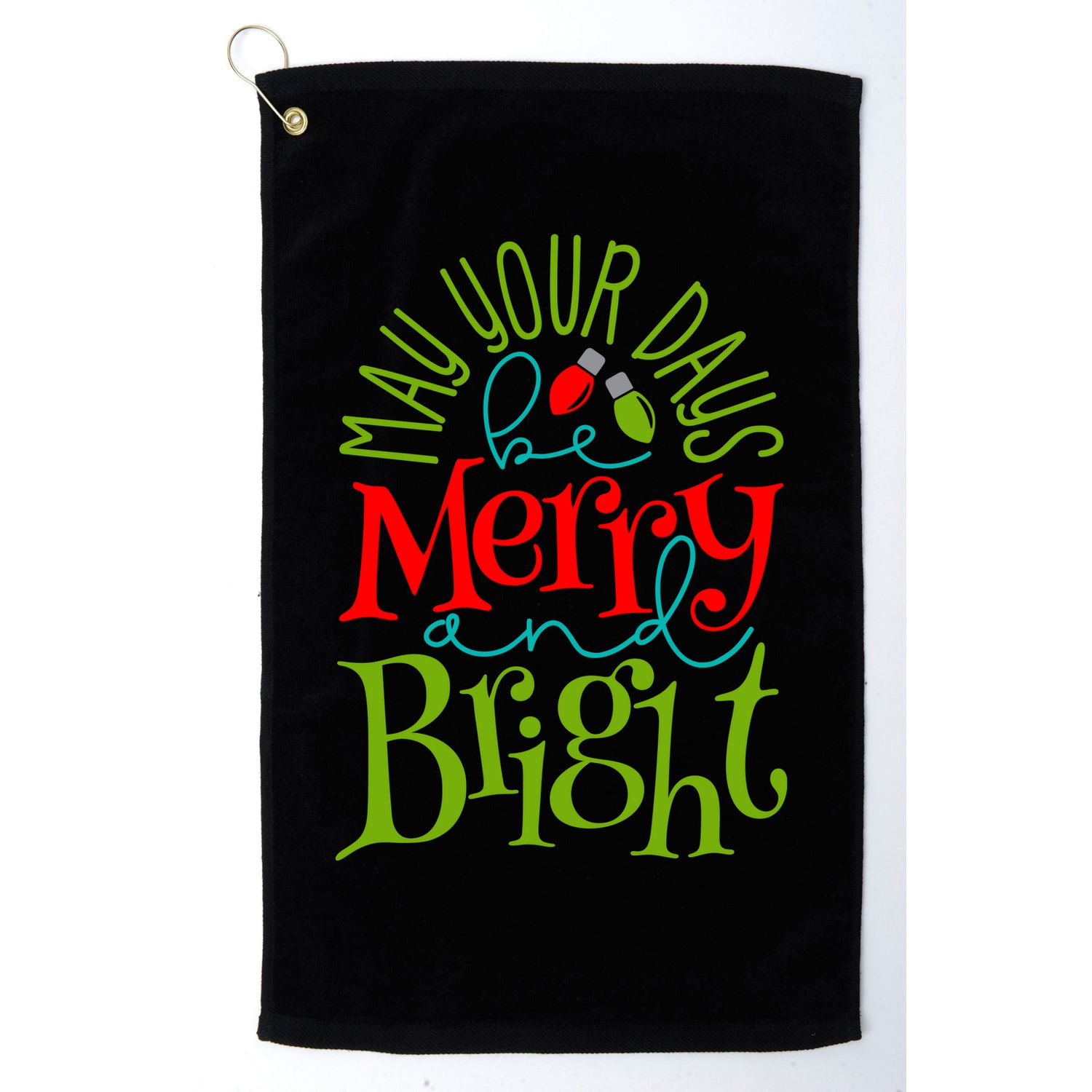 May Your Days Be Merry And Bright Golf Towel