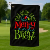 May Your Days Be Merry And Bright Golf Towel