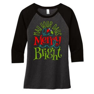 May Your Days Be Merry And Bright Women's Tri-Blend 3/4-Sleeve Raglan Shirt