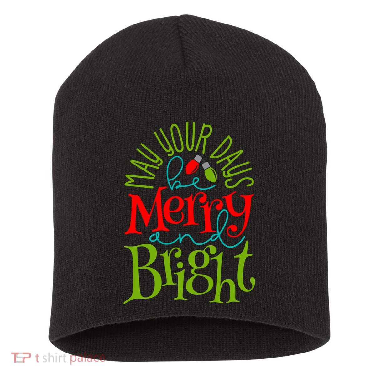 May Your Days Be Merry And Bright Short Acrylic Beanie