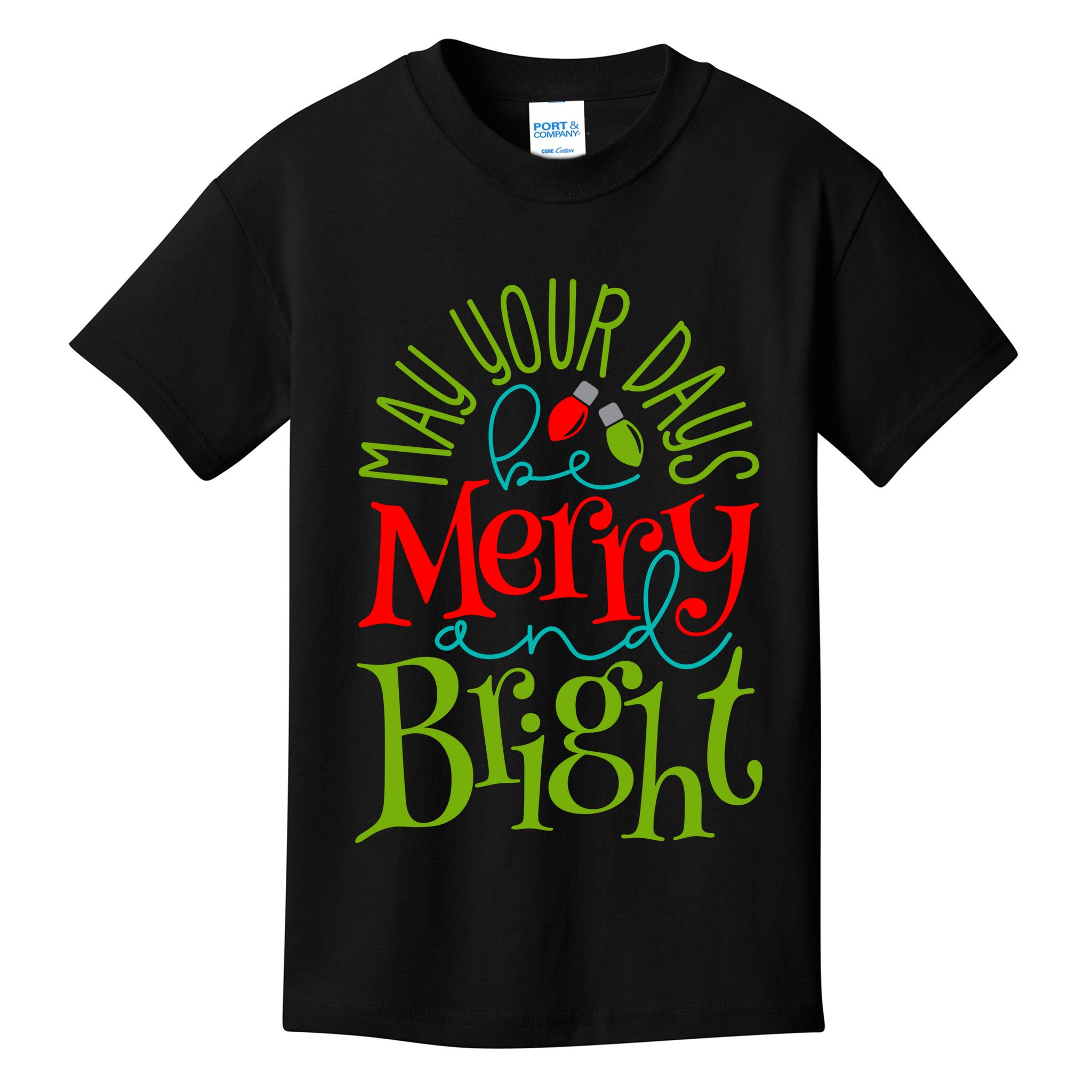 May Your Days Be Merry And Bright Kids T-Shirt