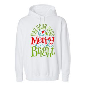 May Your Days Be Merry And Bright Garment-Dyed Fleece Hoodie