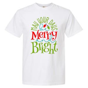 May Your Days Be Merry And Bright Garment-Dyed Heavyweight T-Shirt