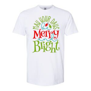 May Your Days Be Merry And Bright Softstyle CVC T-Shirt