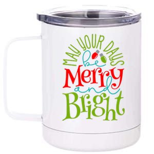 May Your Days Be Merry And Bright 12 oz Stainless Steel Tumbler Cup