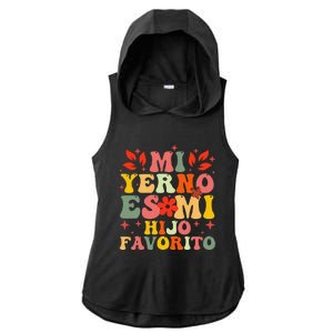 Mi Yerno Es Mi Hijo Favorito My Son In Law Is My Favorite Gift Ladies PosiCharge Tri-Blend Wicking Draft Hoodie Tank