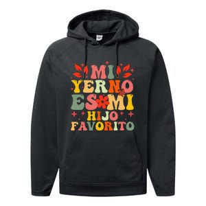 Mi Yerno Es Mi Hijo Favorito My Son In Law Is My Favorite Gift Performance Fleece Hoodie