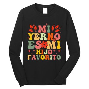 Mi Yerno Es Mi Hijo Favorito My Son In Law Is My Favorite Gift Long Sleeve Shirt