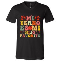 Mi Yerno Es Mi Hijo Favorito My Son In Law Is My Favorite Gift V-Neck T-Shirt