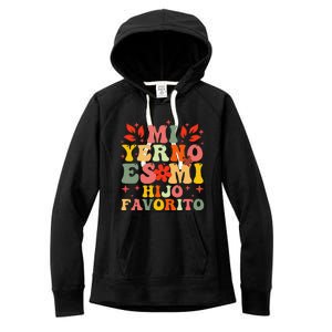 Mi Yerno Es Mi Hijo Favorito My Son In Law Is My Favorite Gift Women's Fleece Hoodie