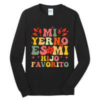 Mi Yerno Es Mi Hijo Favorito My Son In Law Is My Favorite Gift Tall Long Sleeve T-Shirt