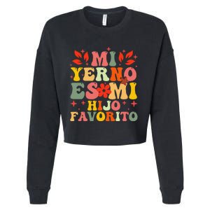 Mi Yerno Es Mi Hijo Favorito My Son In Law Is My Favorite Gift Cropped Pullover Crew