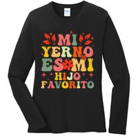 Mi Yerno Es Mi Hijo Favorito My Son In Law Is My Favorite Gift Ladies Long Sleeve Shirt