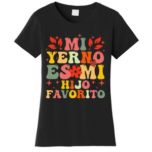 Mi Yerno Es Mi Hijo Favorito My Son In Law Is My Favorite Gift Women's T-Shirt