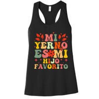 Mi Yerno Es Mi Hijo Favorito My Son In Law Is My Favorite Women's Racerback Tank