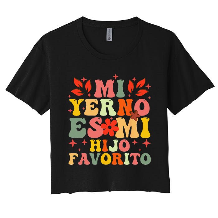 Mi Yerno Es Mi Hijo Favorito My Son In Law Is My Favorite Women's Crop Top Tee