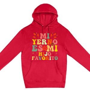 Mi Yerno Es Mi Hijo Favorito My Son In Law Is My Favorite Premium Pullover Hoodie