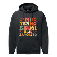 Mi Yerno Es Mi Hijo Favorito My Son In Law Is My Favorite Performance Fleece Hoodie