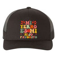 Mi Yerno Es Mi Hijo Favorito My Son In Law Is My Favorite Yupoong Adult 5-Panel Trucker Hat