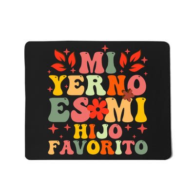 Mi Yerno Es Mi Hijo Favorito My Son In Law Is My Favorite Mousepad