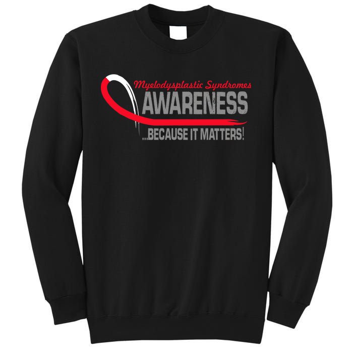 Myelodysplastic Syndromes Because It Matters Sweatshirt