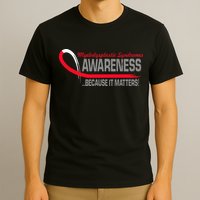Myelodysplastic Syndromes Because It Matters T-Shirt