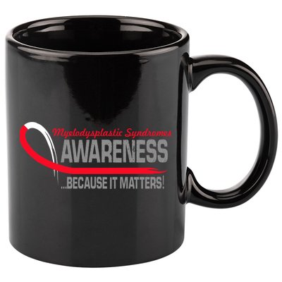 Myelodysplastic Syndromes Because It Matters 11oz C Handle Ceramic Mug