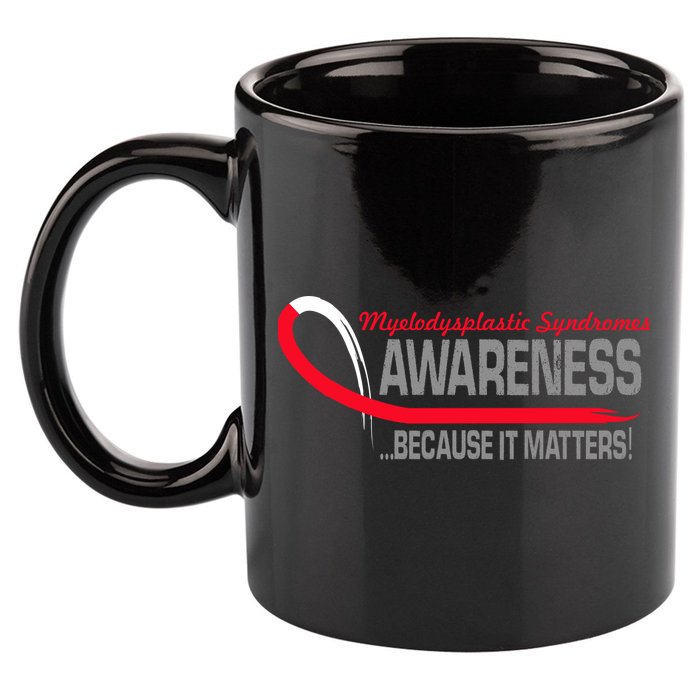 Myelodysplastic Syndromes Because It Matters 11oz C Handle Ceramic Mug