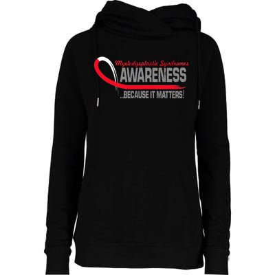 Myelodysplastic Syndromes Because It Matters Womens Funnel Neck Pullover Hood