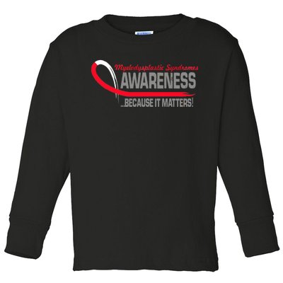 Myelodysplastic Syndromes Because It Matters Toddler Long Sleeve Shirt