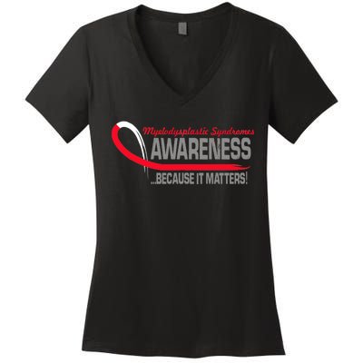 Myelodysplastic Syndromes Because It Matters Women's V-Neck T-Shirt