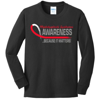 Myelodysplastic Syndromes Because It Matters Kids Long Sleeve Shirt