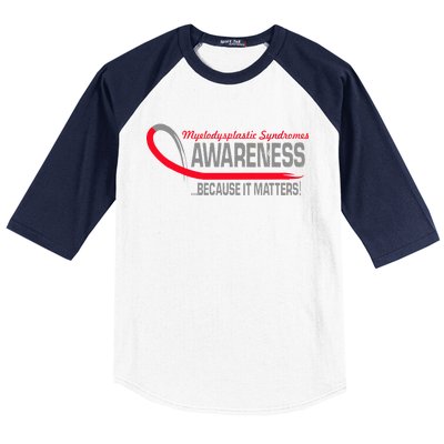 Myelodysplastic Syndromes Because It Matters Baseball Sleeve Shirt