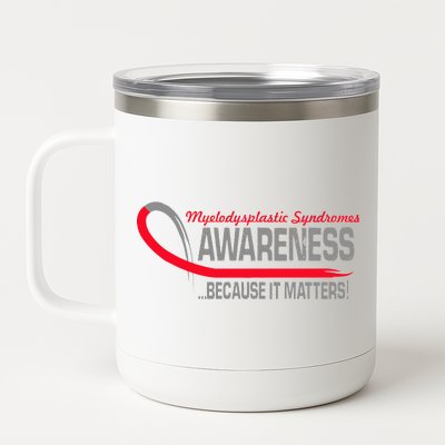 Myelodysplastic Syndromes Because It Matters 12 oz Stainless Steel Tumbler Cup