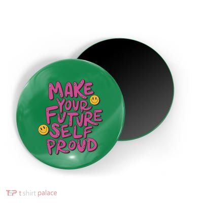 Make Your Future Self Proud Smiley Magnet