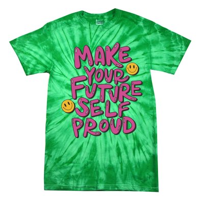 Make Your Future Self Proud Smiley Tie-Dye T-Shirt