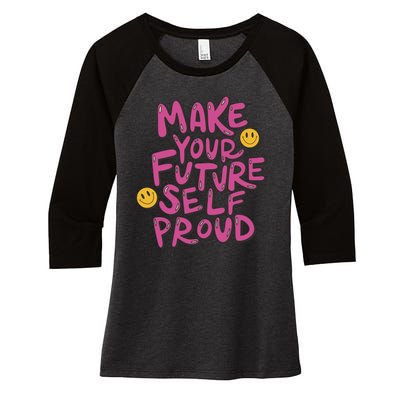 Make Your Future Self Proud Smiley Women's Tri-Blend 3/4-Sleeve Raglan Shirt