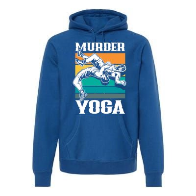 Murder Yoga Funny Retro Vintage Wrestler Wrestling Cool Gift Premium Hoodie