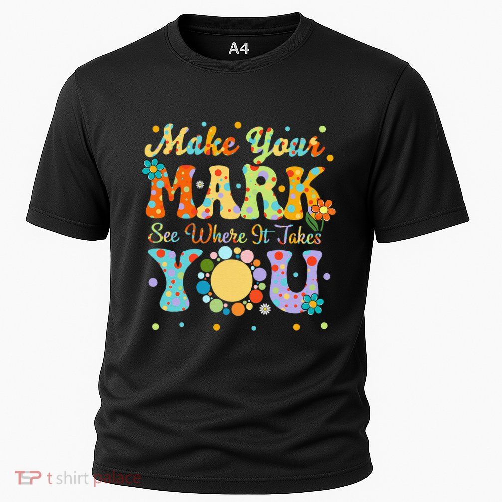Make Your Funny Mark See Where It Takes You Cooling Performance Crew T-Shirt