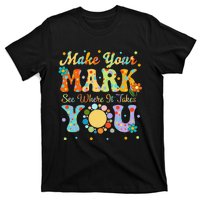 Make Your Funny Mark See Where It Takes You T-Shirt