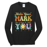 Make Your Funny Mark See Where It Takes You Tall Long Sleeve T-Shirt